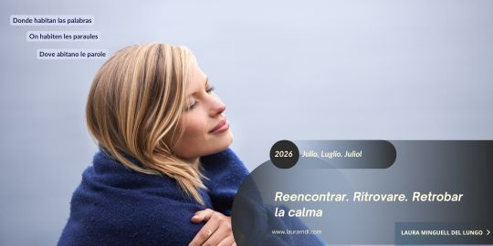 Reencontrar. Ritrovare. Retrobar la calma en mi blog, relato para inspirar